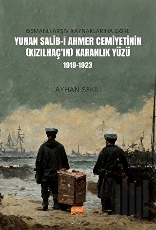 Osmanlı Arşiv Kaynaklarına Göre Yunan Salib-i Ahmer Cemiyetinin (Kızıl