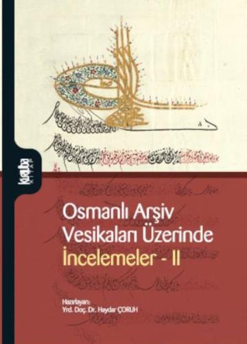 Osmanlı Arşiv Vesikaları Üzerinde İncelemeler 2 | Kitap Ambarı