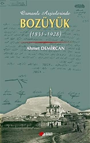 Osmanlı Arşivleri Bozüyük (1831-1928) | Kitap Ambarı