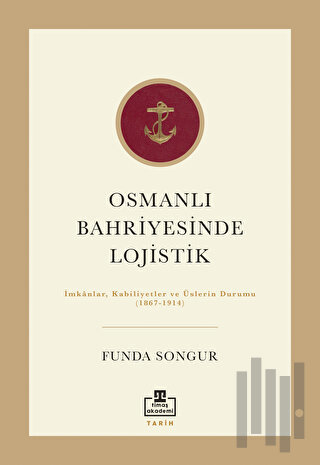 Osmanlı Bahriyesinde Lojistik | Kitap Ambarı