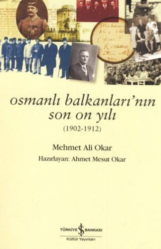 Osmanlı Balkanları'nın Son On Yılı | Kitap Ambarı