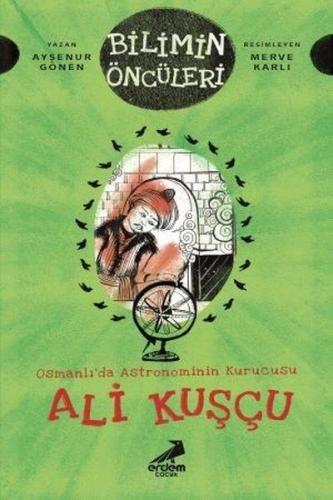 Osmanlı’da Astronominin Kurucusu Ali Kuşçu - Bilimin Öncüleri | Kitap 