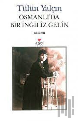 Osmanlı’da Bir İngiliz Gelin | Kitap Ambarı