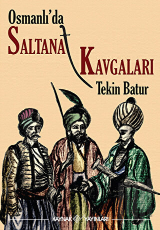 Osmanlı’da Saltanat Kavgaları | Kitap Ambarı