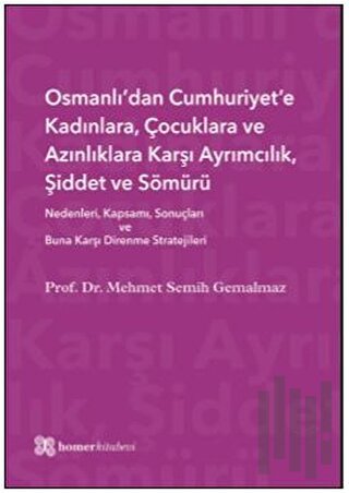 Osmanlı’dan Cumhuriyet’e Kadınlara, Çocuklara ve Azınlıklara Karşı Ayr