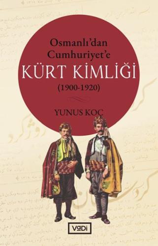 Osmanlı’dan Cumhuriyet’e Kürt Kimliği (1900-1920) | Kitap Ambarı