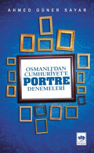 Osmanlı’dan Cumhuriyet'e Portre Denemeleri | Kitap Ambarı