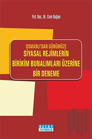 Osmanlı’dan Günümüze Siyasal Rejimlerin Birikim Bunalımları Üzerine Bi