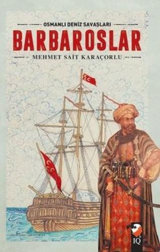 Osmanlı Deniz Savaşları - Barbaroslar | Kitap Ambarı