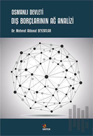 Osmanlı Devleti Dış Borçlarının Ağ Analizi | Kitap Ambarı
