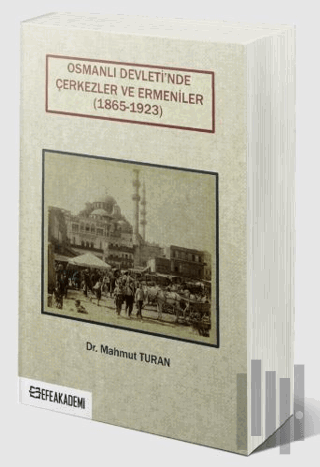 Osmanlı Devleti’nde Çerkezler ve Ermeniler (1865-1923) | Kitap Ambarı