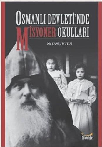 Osmanlı Devleti’nde Misyoner Okulları | Kitap Ambarı