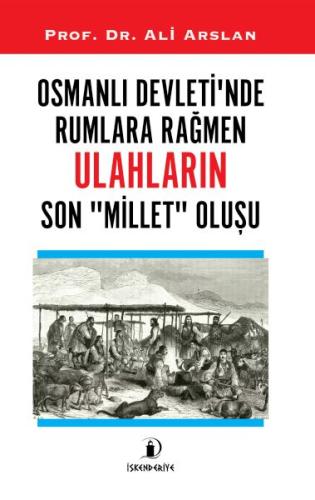 Osmanlı Devleti’nde Rumlara Rağmen Ulahların Son Millet Oluşu | Kitap 