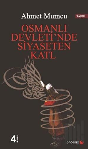 Osmanlı Devleti’nde Siyaseten Katl | Kitap Ambarı