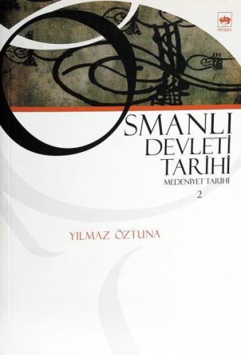 Osmanlı Devleti Tarihi Medeniyet Tarihi 2 | Kitap Ambarı