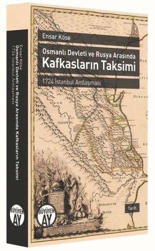 Osmanlı Devleti ve Rusya Arasında Kafkasların Taksimi | Kitap Ambarı