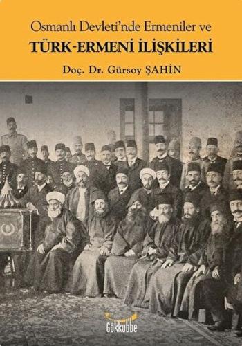 Osmanlı Devleti'nde Ermeniler ve Türk-Ermeni İlişkileri | Kitap Ambarı