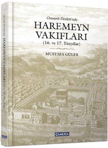 Osmanlı Devleti’nde Haremeyn Vakıfları (Ciltli) | Kitap Ambarı