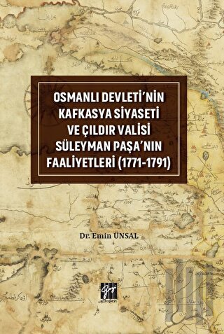 Osmanlı Devleti'nin Kafkasya Siyaseti ve Çıldır Valisi Süleyman Paşa'n