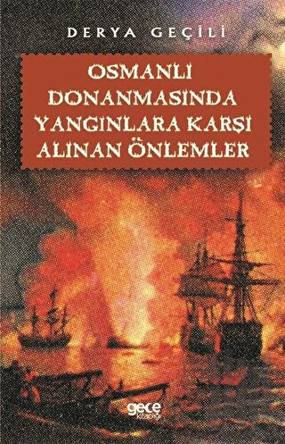 Osmanlı Donanmasında Yangınlara Karşı Alınan Önlemler | Kitap Ambarı