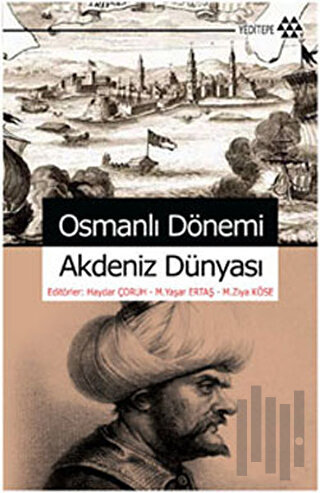 Osmanlı Dönemi Akdeniz Dünyası | Kitap Ambarı