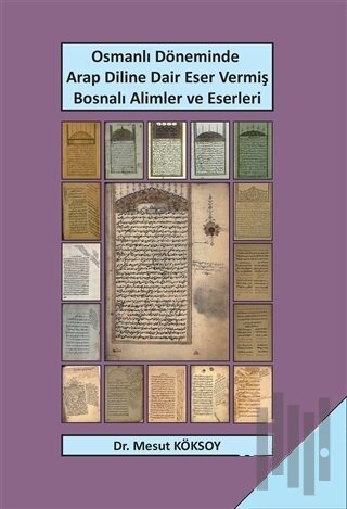 Osmanlı Döneminde Arap Diline Dair Eser Vermiş Bosnalı Alimler ve Eser