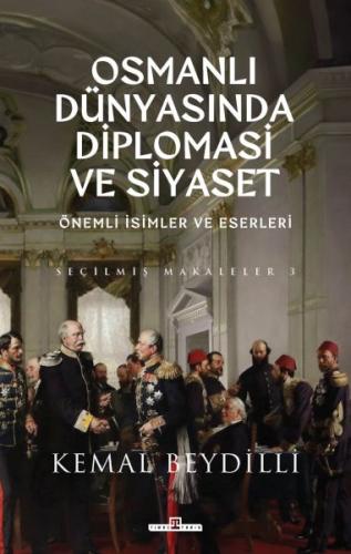 Osmanlı Dünyasında Diplomasi ve Siyaset (Ciltli) | Kitap Ambarı