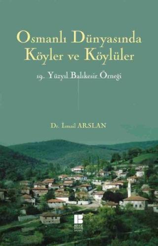 Osmanlı Dünyasında Köyler ve Köylüler - 19. Yüzyıl Balıkesir Örneği | 