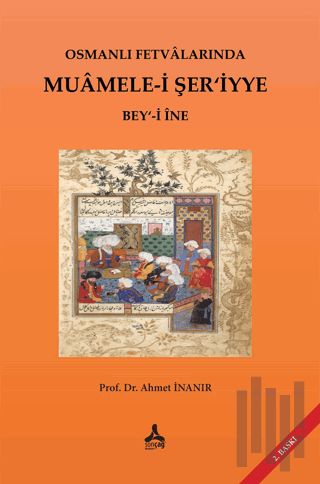 Osmanlı Fetvalarında Muamele-i Şer’iyye Bey‘-i İne | Kitap Ambarı