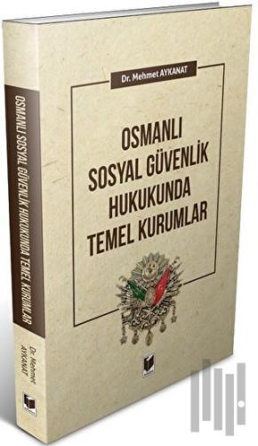 Osmanlı Güvenlik Hukukunda Temel Kurumlar | Kitap Ambarı