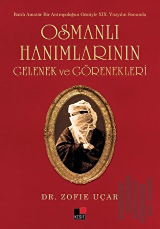 Osmanlı Hanımlarının Gelenek ve Görenekleri | Kitap Ambarı