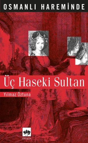 Osmanlı Hareminde Üç Haseki Sultan | Kitap Ambarı