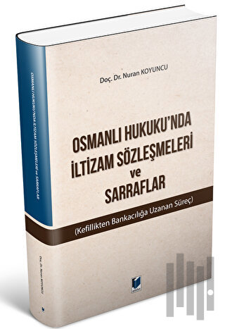 Osmanlı Hukuku'nda İltizam Sözleşmeleri ve Sarraflar | Kitap Ambarı