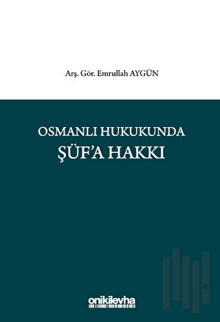 Osmanlı Hukukunda Şüf'a Hakkı | Kitap Ambarı