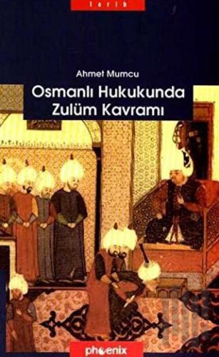 Osmanlı Hukukunda Zulüm Kavramı | Kitap Ambarı