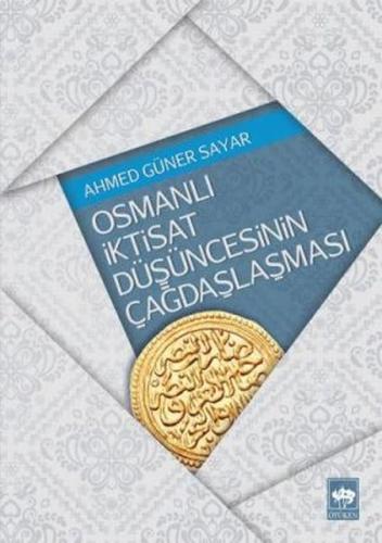 Osmanlı İktisat Düşüncesinin Çağdaşlaşması | Kitap Ambarı