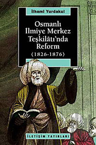 Osmanlı İlmiye Merkez Teşkilatı’nda Reform (1826-1876) | Kitap Ambarı