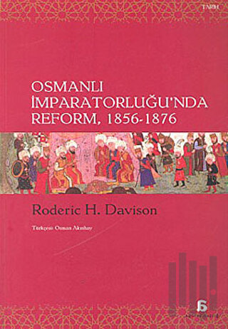 Osmanlı İmparatorluğu’nda Reform 1856 - 1876 | Kitap Ambarı