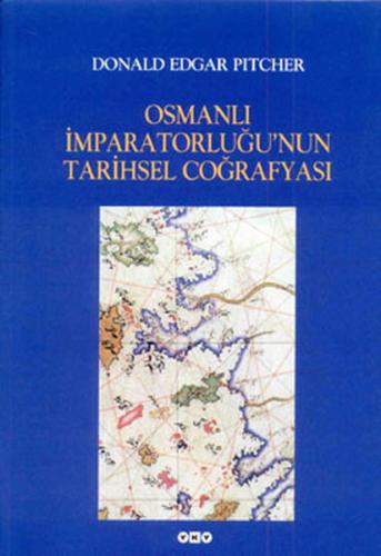 Osmanlı İmparatorluğu’nun Tarihsel Coğrafyası | Kitap Ambarı