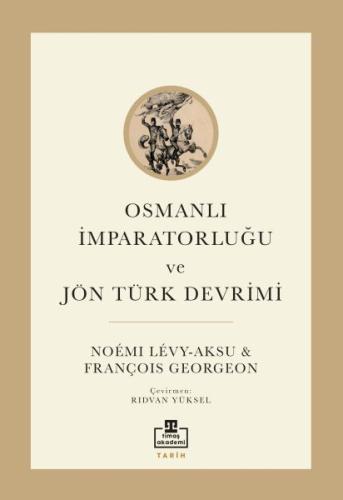 Osmanlı İmparatorluğu ve Jön Türk Devrimi | Kitap Ambarı