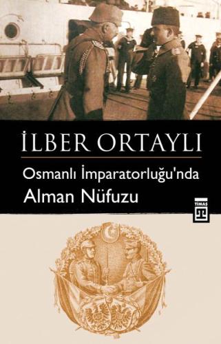 Osmanlı İmparatorluğu’nda Alman Nüfuzu | Kitap Ambarı