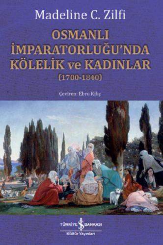 Osmanlı İmparatorluğu’nda Kölelik ve Kadınlar (1700-1840) | Kitap Amba