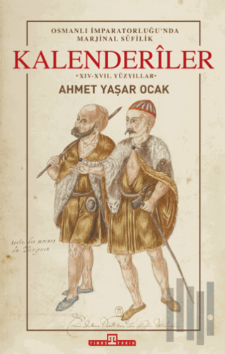 Osmanlı İmparatorluğu'nda Marjinal Sufilik: Kalenderiler (Ciltli) | Ki