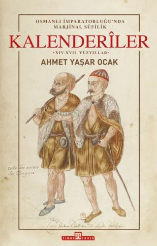 Osmanlı İmparatorluğu'nda Marjinal Sufilik: Kalenderiler (Ciltli) | Ki