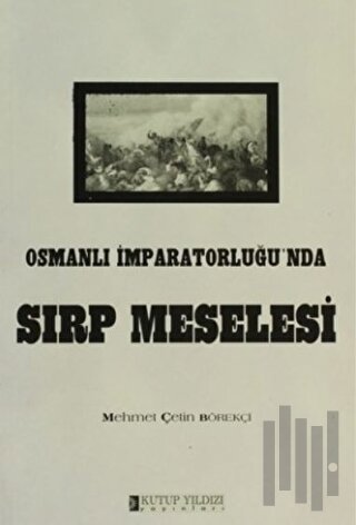 Osmanlı İmparatorluğu'nda Sırp Meselesi | Kitap Ambarı