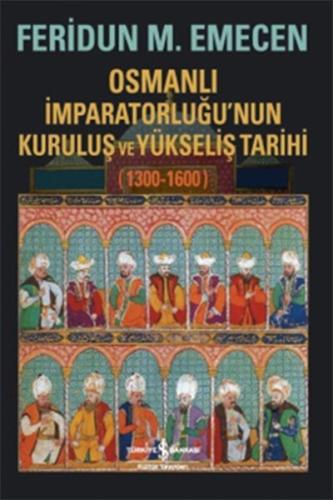 Osmanlı İmparatorluğu’nun Kuruluş ve Yükseliş Tarihi 1300-1600 | Kitap