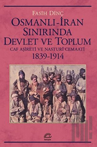 Osmanlı İran Sınırında Devlet ve Toplum | Kitap Ambarı