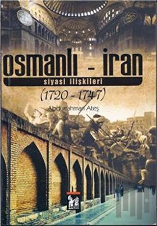 Osmanlı - İran Siyasi İlişkileri | Kitap Ambarı