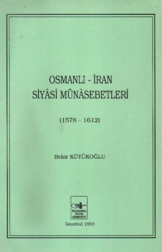 Osmanlı - İran Siyasi Münasebetleri (1578-1612) | Kitap Ambarı