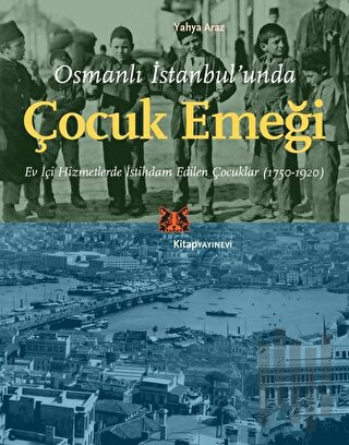 Osmanlı İstanbul’unda Çocuk Emeği | Kitap Ambarı